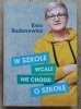 Ewa Radanowicz W szkole wcale nie chodzi o szkołę